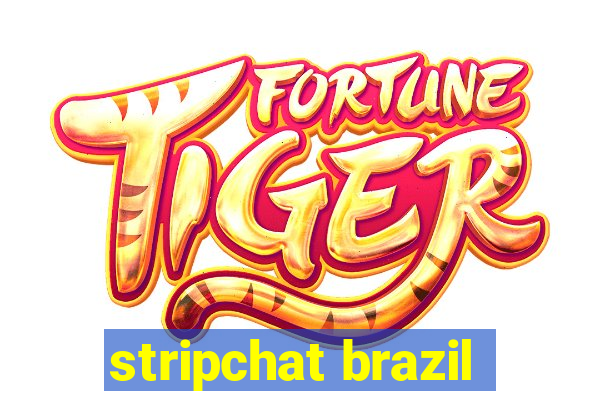 stripchat brazil